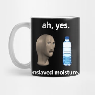 Ah Yes Enslaved Moisture T-shirt, Funny Dank Meme T-shirt, Meme Shirt, Surreal Meme T-shirt, Funny Meme Gift Mug